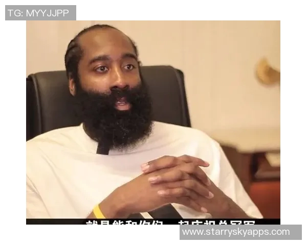 哈登赞大洛在训练营中展现惊人实力为球队贡献巨大价值